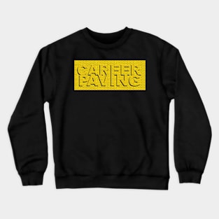 Career Paving Crewneck Sweatshirt